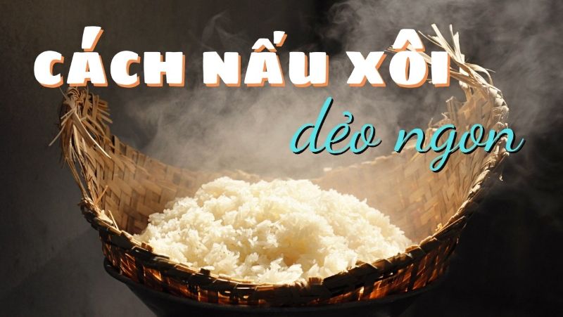 Mẹo nhỏ để xôi mềm hơn là thêm muối vào