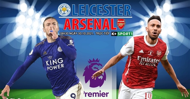 Link xem trực tiếp Leicester vs Arsenal lúc 18h30 ngày 30/10