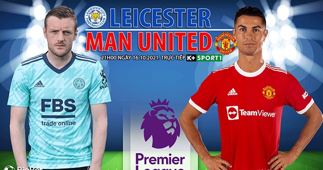 Link xem trực tiếp Leicester vs Man Utd lúc 21h00 ngày 16/10
