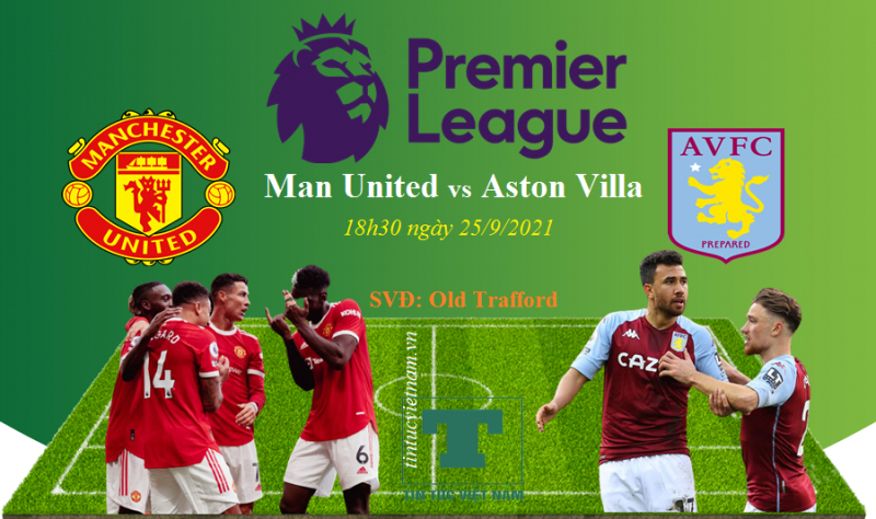 Link xem trực tiếp Manchester Utd vs Aston Villa lúc 18h30 ngày 25/9