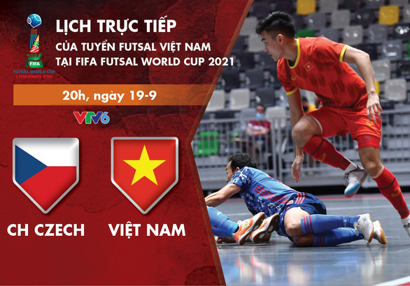 Trực tiếp World Cup 2021 ngày 19/9: Futsal Việt Nam quyết thắng CH Czech giành tấm vé đi tiếp